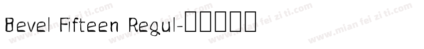 Bevel Fifteen Regul字体转换